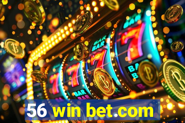 56 win bet.com